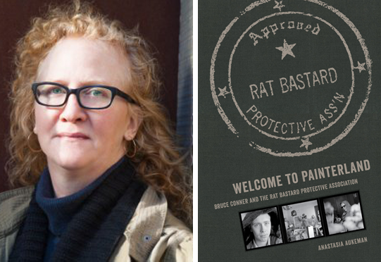 Anastasia Aukeman and her new book, Welcome to Painterland: Bruce Conner and the Rat Bastard Protective Association. 
